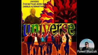 Universe - Żyje się tylko jeden raz Wersja Alternatywna