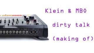 Klein and M.B.O - Dirty Talk -  making of