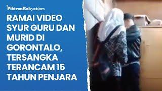 Ramai Video Syur Guru dan Murid di Gorontalo Tersangka Terancam 15 Tahun Penjara