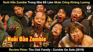 Nuôi Hẳn Zombie Trong Nhà Để Làm Nhân Công Không Lương  Review Phim Zombie Đại Hạ Giá 2019