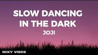 Joji - SLOW DANCING IN THE DARK Lyrics