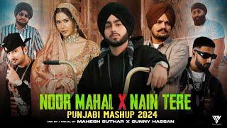 Noor Mahal X Nain Tere Punjabi Mashup 2024  Shubh Ft.Sonam Bajwa  Sidhu Moosewala  Sunny Hassan