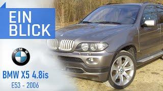 BMW X5 4.8is E53 2006 - MEHR als nur die TOP-MOTORISIERUNG im X5