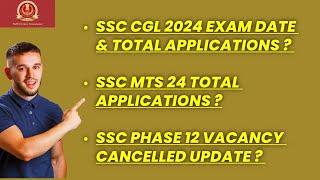 SSC CGL 2024 EXAM DATES AND APPLICATION FORM MTS 2024 APPLICATIONS AND PHASE 12 VACANCY UPDATES