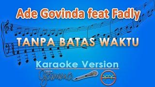 Ade Govinda feat Fadly - Tanpa Batas Waktu Karaoke  GMusic