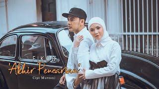 Akhir Pencarian - Fikoh  Official Music Video