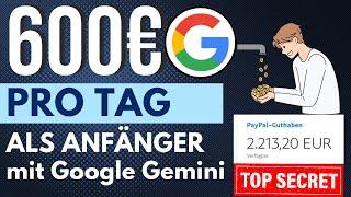 Verdiene 600€TAG durch Google Gemini Online Geld verdienen 2024 für Anfänger