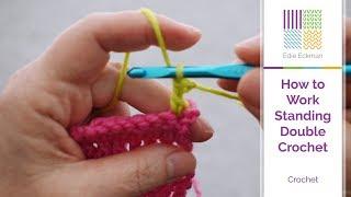 How to Work Standing Double Crochet