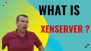 What is XenServer ? - Training Presentation