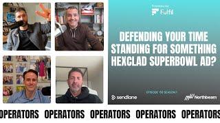 E060 Defending Your Time Standing for Something HexClad Super Bowl Ad & More