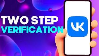How to Disable two step Verification Code on VK app on Android or iphone IOS