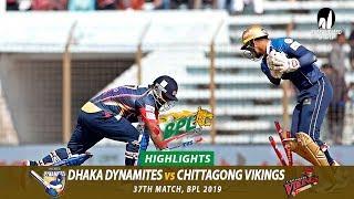 Chittagong Vikings vs Dhaka Dynamites Highlights  37th Match  Edition 6  BPL 2019