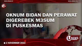 OKNUM BIDAN DAN PERAWAT DIGEREBEK M3SUM DI PUSKESMAS  U-NEWS