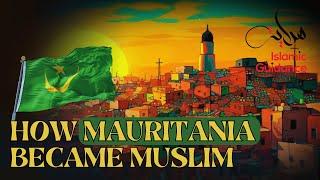 How Mauritania Became Muslim Bilad Al-Shinqit