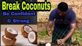 Be Strong Break Two Coconuts & Be Confident Nothing is Impossible. @CaptBinoyVarakil Devagiri