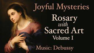 Joyful Mysteries - Rosary with Sacred Art Vol. I - Music Debussy