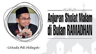 Anjuran sholat malam di bulan Ramadhan - Ustadz Adi Hidayat