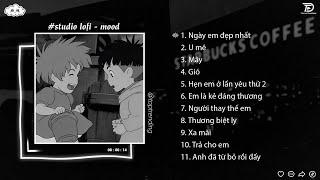 Nhạc Chill TikTok - Ngày Em Đẹp Nhất Lofi Là Anh   Những Bản Lofi Chill Tâm Trạng Nhẹ Nhàng