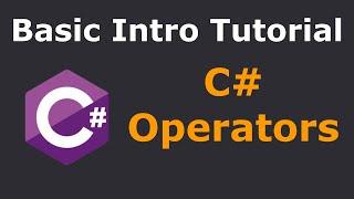 C# Operators - Basic Intro Tutorial