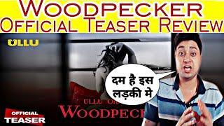 WOODPECKER  Official Teaser  Review  ULLU Web Series  Kripal Mishra