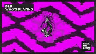 BLR - Whos Playing Official Audio