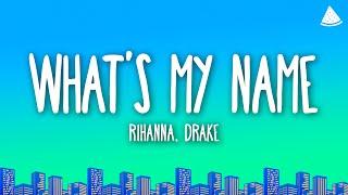 Rihanna - What’s My Name? Lyrics Ft. Drake