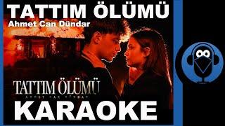 Ahmet Can Dündar - Tattım Ölümü  Karaoke   COVER