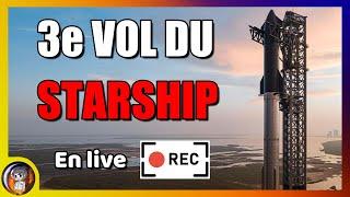 LIVE 3e Lancement du STARSHIP de SpaceX  14 Mars 2024 - Le Journal de lEspace - SpaceX