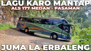 LAGU KARO ENAK DIDENGAR JUMA LA ERBALENG PERJALANAN BUS ALS 177 DI JALUR EKSTRIM SUMATERA