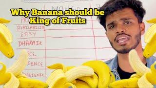 Why Banana should be King of Fruits  Sarcaster