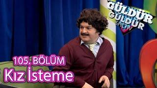 Güldür Güldür Show 105. Bölüm Kız İsteme Skeci