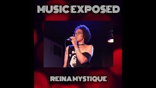 Music Exposed Episode 34  ReinaMystique