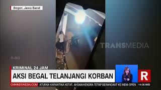 Aksi Begal Telanjangi Korban  REDAKSI 040122