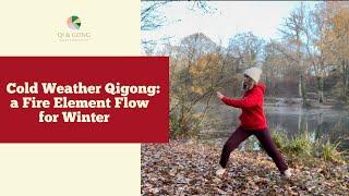 Qigong for Cold Weather Ignite the Fire Element - a Winter Flow part 2