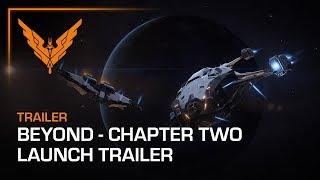 Elite Dangerous Beyond - Chapter Two - Launch Trailer