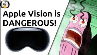 Apple Vision Pro is Dangerous