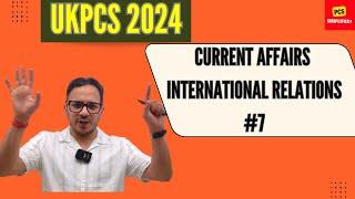 UKPCS Current Affairs International relations in MCQs #7