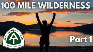 100 Mile Wilderness Part 1  Appalachian Trail 2022