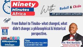 From Buhari to Tinubu- what changed what didnt change a philosophical & historical perspective.