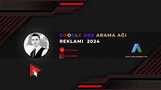 Google ADS Reklam Verme I Google ADS Arama Ağı Reklamı 2024 I Arama Ağı Reklamı Nasıl Verilir?