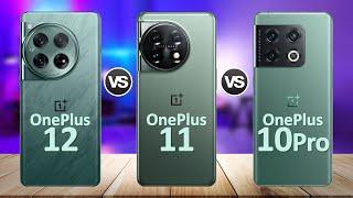 OnePlus 12 VS OnePlus 11 VS OnePlus 10 Pro