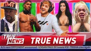 TRUE NEWS Logan Paul Kim Kardashian & More