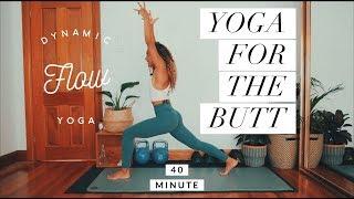 YOGA FOR THE BUTT  40 Minute  Dynamic Yoga  Real Time