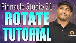 Pinnacle Studio 21 Ultimate  Rotate Tutorial