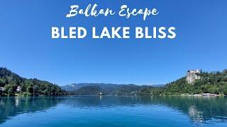 Balkan Escape Bled Lake Bliss