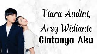 Tiara Andini Arsy Widianto - Cintanya Aku  Lirik Lagu  Uri Lyric