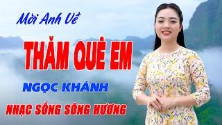 Mời Anh Về Thăm Quê Em Em Chọn Lối Này - Xua Tan Mỏi Mệt Nghe Là Thư Giãn Ngay Lập Tức - Ngọc Khánh