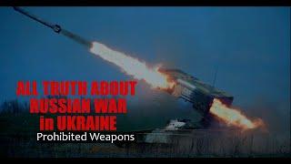 All Truth About russian War in Ukraine. Prohibited Weapons  Українська версія