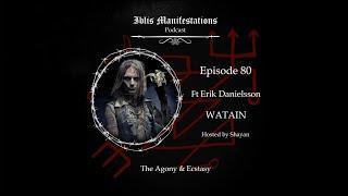 #80 - The Agony & Ecstasy ft Erik Danielsson  WATAIN 