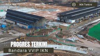 IKN Terkini Update Bandara VVIP IKN  8 Hari Menuju HUT RI Ke 79 di IKN